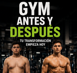 GYM ANTES Y DESPUÉS